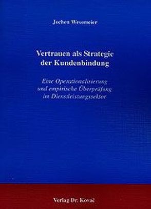 Vertrauen als Strategie der Kundenbindung von Wesemeier,  Jochen