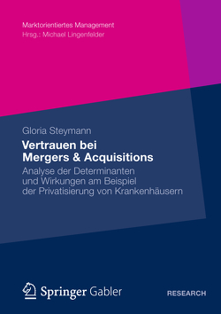 Vertrauen bei Mergers & Acquisitions von Steymann,  Gloria