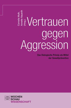 Vertrauen gegen Aggression von Muth,  Cornelia, Nauerth,  Annette