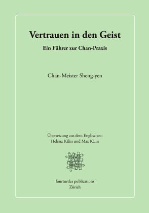 Vertrauen in den Geist von Sheng Yen,  Chan-Meister