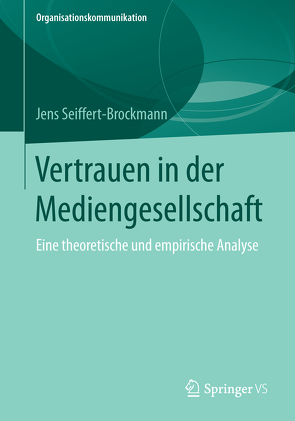 Vertrauen in der Mediengesellschaft von Seiffert-Brockmann,  Jens