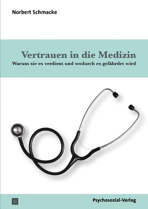 Vertrauen in die Medizin von Schmacke,  Norbert