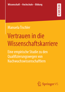 Vertrauen in die Wissenschaftskarriere von Tischler,  Manuela