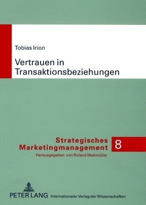 Vertrauen in Transaktionsbeziehungen von Irion,  Tobias