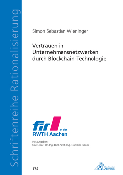 Vertrauen in Unternehmensnetzwerken durch Blockchain-Technologie von Wieninger,  Simon