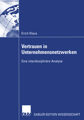 Vertrauen in Unternehmensnetzwerken von Klaus,  Erich