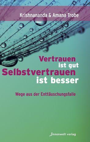 Vertrauen ist gut, Selbstvertrauen ist besser von Demant Trobe,  Amana, Trobe,  Krishnananda