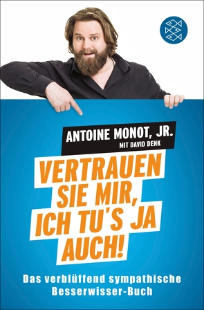 Vertrauen Sie mir, ich tu’s ja auch! von Denk,  David, Jr.,  Antoine Monot