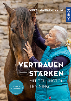 Vertrauen stärken mit Tellington Training von Tellington-Jones,  Linda