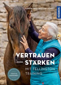 Vertrauen stärken mit Tellington Training von Tellington-Jones,  Linda