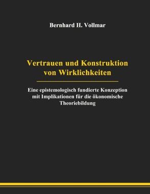 Vertrauen und Konstruktion von Wirklichkeiten von Vollmar,  Bernhard H