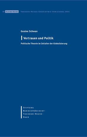 Vertrauen und Politik von Schwan,  Gesine, Stiftung-Bundespräsident-Theodor-Heuss-Haus