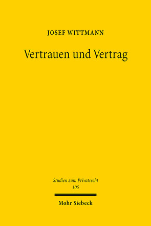 Vertrauen und Vertrag von Wittmann,  Josef