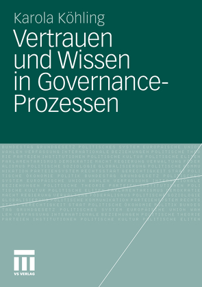 Vertrauen und Wissen in Governance-Prozessen von Köhling,  Karola