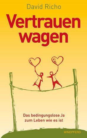 Vertrauen wagen von Richo,  David, Schuhmacher,  Maike, Schuhmacher,  Stephan