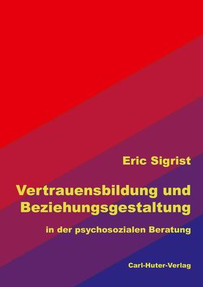 Vertrauensbildung und Beziehungsgestaltung von Sigrist,  Eric