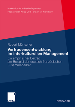 Vertrauensentwicklung im interkulturellen Management von Münscher,  Robert