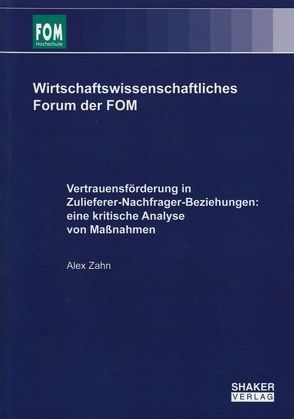Vertrauensförderung in Zulieferer-Nachfrager-Beziehungen: eine kritische Analyse von Maßnahme von Zahn,  Alex
