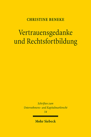 Vertrauensgedanke und Rechtsfortbildung von Beneke,  Christine