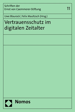 Vertrauensschutz im digitalen Zeitalter von Blaurock,  Uwe, Maultzsch,  Felix