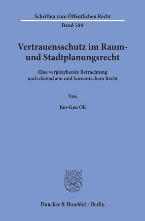 Vertrauensschutz im Raum- und Stadtplanungsrecht. von Oh,  Jun-Gen