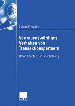 Vertrauenswürdiges Verhalten von Transaktionspartnern von Friedrich,  Colette