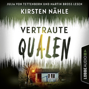 Vertraute Qualen von Bross,  Martin, Nähle,  Kirsten, Tettenborn,  Julia von