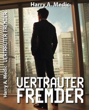 Vertrauter Fremder von Medic,  Harry A.