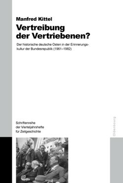 Vertreibung der Vertriebenen? von Kittel,  Manfred