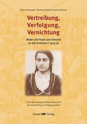 Vertreibung, Verfolgung, Vernichtung von Donat,  Helmut, Hofmann,  Tessa, Koutcharian,  Gerayer, Schlott,  Wolfgang