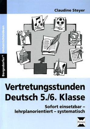 Vertretungsstunden Deutsch 5./6. Klasse von Steyer,  Claudine