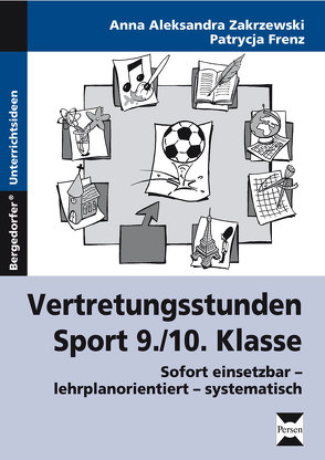 Vertretungsstunden Sport 9./10. Klasse von Zakrewski,  Patrycja, Zakrzewski,  Anna