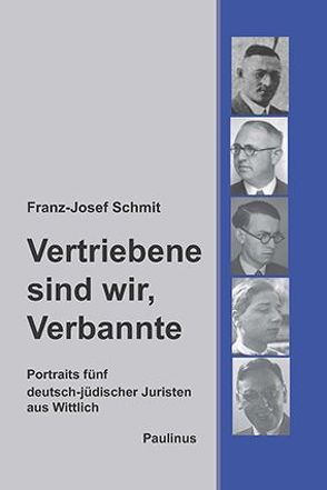 Vertriebene sind wir, Verbannte von Schmit,  Franz-Josef