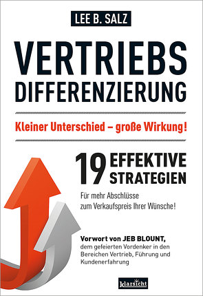 Vertriebsdifferenzierung: Kleiner Unterschied – große Wirkung ! von Salz,  Lee B., Siegfried,  Melle