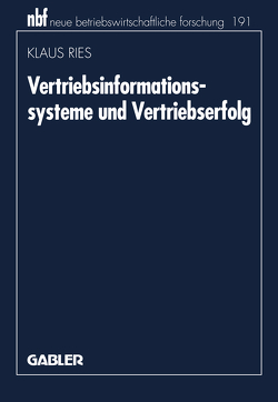 Vertriebsinformationssysteme und Vertriebserfolg von Ries,  Klaus