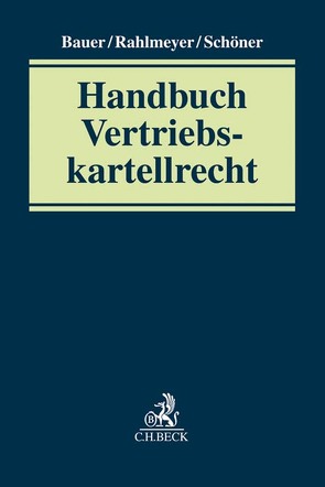 Vertriebskartellrecht von Bauer,  Michael, Budde,  Robert, Cholewa,  Martin, Crasemann,  Frederic, Duhe,  Tobias, Eckhoff,  Lars, Endres,  Peter, Freund,  Heinz-Joachim, Gayk,  Andreas, Hempel,  Rolf, Herbers,  Björn, Johnston,  Nantje, Neuhaus,  Kai, Neuthor,  Bernd, Rahlmeyer,  Dietmar, Reher,  Tim, Sakowski,  Paetrick, Schliffke,  Philipp, Schlimpert,  Denis, Schöner,  Markus, Soltau,  Christoff