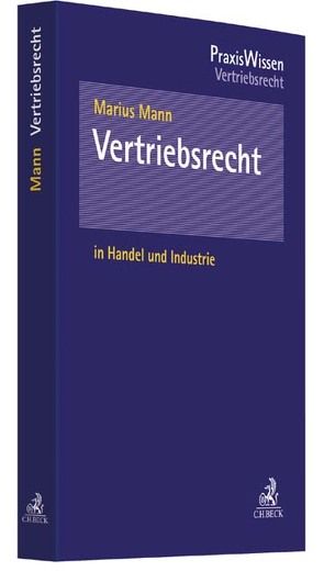 Vertriebsrecht in Handel und Industrie von Mann,  Marius