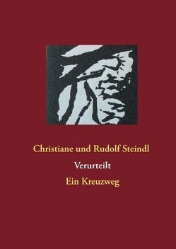 Verurteilt von Steindl,  Christiane, Steindl,  Rudolf