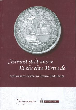 „Verwaist steht unsere Kirche ohne Hirten da“ von Schulze,  Gerhard