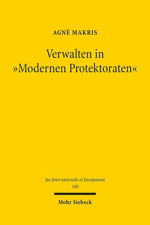 Verwalten in „Modernen Protektoraten“ von Makris,  Agnė