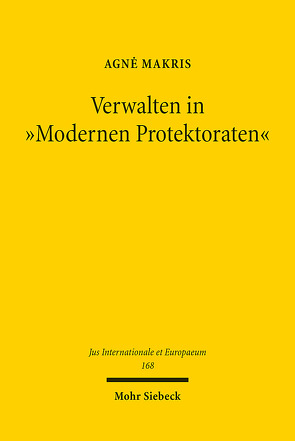 Verwalten in „Modernen Protektoraten“ von Makris,  Agnė