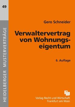 Verwaltervertrag von Wohnungseigentum von Schneider,  Gero