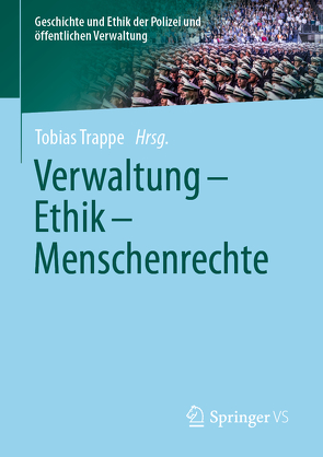 Verwaltung – Ethik – Menschenrechte von Trappe,  Tobias