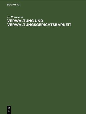 Verwaltung und Verwaltungsgerichtsbarkeit von Rottmann,  H.