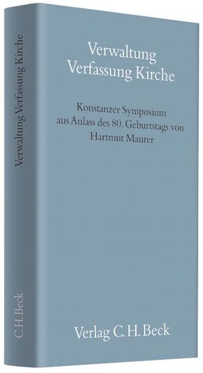 Verwaltung Verfassung Kirche von Ennuschat,  Jörg, Falter,  Hildegard, Heckel,  Christian, Ibler,  Martin, Maurer,  Hartmut, Röhl,  Hans Christian, Schönberger,  Christoph, Thym,  Daniel