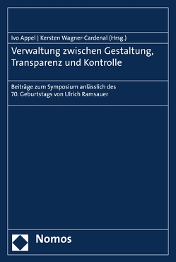 Verwaltung zwischen Gestaltung, Transparenz und Kontrolle von Appel,  Ivo, Wagner-Cardenal,  Kersten