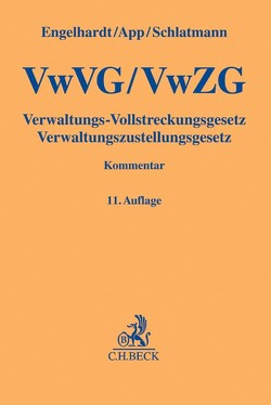 Verwaltungs-Vollstreckungsgesetz, Verwaltungszustellungsgesetz von Engelhardt,  Hanns, Schlatmann,  Arne