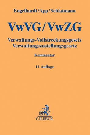 Verwaltungs-Vollstreckungsgesetz, Verwaltungszustellungsgesetz von Engelhardt,  Hanns, Schlatmann,  Arne