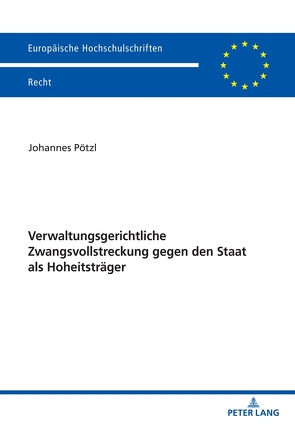 Verwaltungsgerichtliche Zwangsvollstreckung gegen den Staat als Hoheitsträger von Pötzl,  Johannes