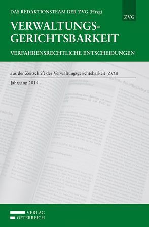 Verwaltungsgerichtsbarkeit – Verfahrensrechtliche Entscheidungen von Das Redaktionsteam der ZVG